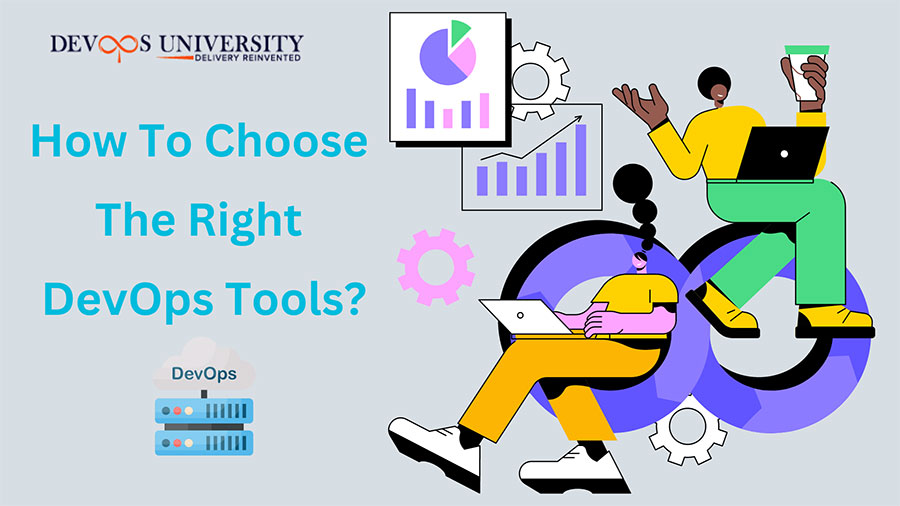 How To Choose The Right DevOps Tools